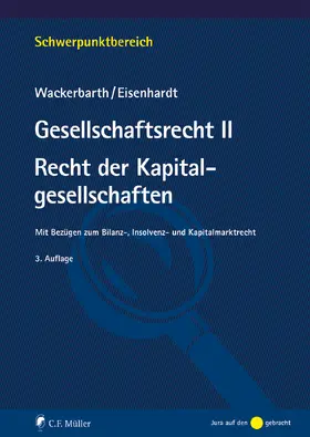 Wackerbarth / Eisenhardt | Gesellschaftsrecht II. Recht der Kapitalgesellschaften | Buch | 978-3-8114-6372-1 | www.sack.de