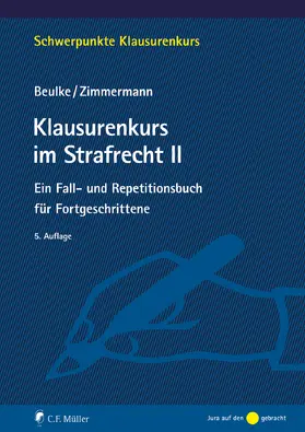 Beulke / Zimmermann |  Klausurenkurs im Strafrecht II | Buch |  Sack Fachmedien