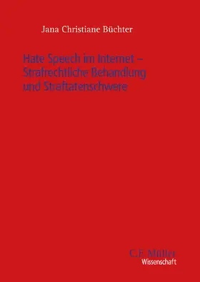 Büchter |  Hate Speech im Internet - Strafrechtliche Behandlung und Straftatenschwere | Buch |  Sack Fachmedien