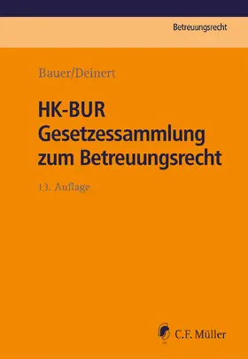 Bauer / Deinert |  HK-BUR Gesetzessammlung zum Betreuungsrecht | Buch |  Sack Fachmedien