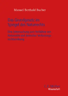 Bucher |  Das Grundgesetz im Spiegel des Naturrechts | Buch |  Sack Fachmedien