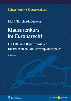Musil / Ludwigs / Burchard |  Klausurenkurs im Europarecht | eBook | Sack Fachmedien