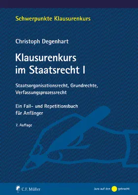 Degenhart | Klausurenkurs im Staatsrecht I | Buch | 978-3-8114-6776-7 | www.sack.de
