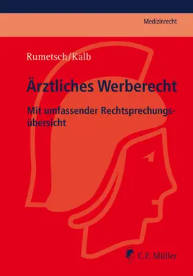 Rumetsch / Kalb |  Ärztliches Werberecht | eBook | Sack Fachmedien