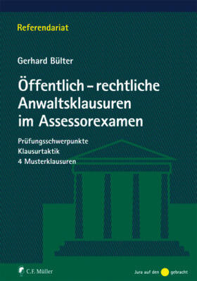 Bülter | Bülter, G: Öffentlich-rechtliche Anwaltsklausuren im Assesso | Buch | 978-3-8114-7031-6 | sack.de