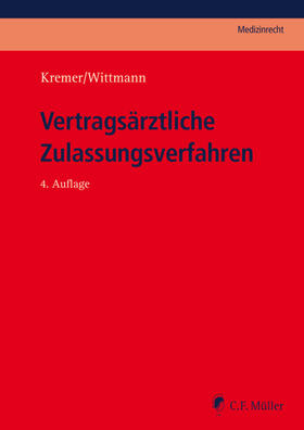 Kremer / Wittmann |  Vertragsärztliche Zulassungsverfahren | eBook | Sack Fachmedien