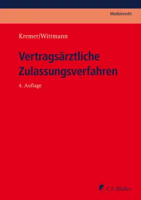 Kremer / Wittmann |  Vertragsärztliche Zulassungsverfahren | eBook | Sack Fachmedien