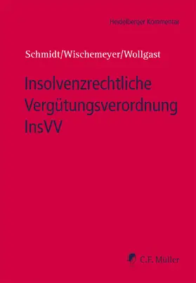 Schmidt / Wischemeyer / Wolgast |  Insolvenzrechtliche Vergütungsverordnung InsVV | Buch |  Sack Fachmedien