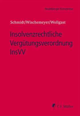 Schmidt/Wischemeyer/Wolgast | Insolvenzrechtliche Vergütungsverordnung InsVV | Buch | 978-3-8114-8741-3 | sack.de