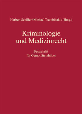 Schiller / Tsambikakis |  Kriminologie und Medizinrecht | Buch |  Sack Fachmedien