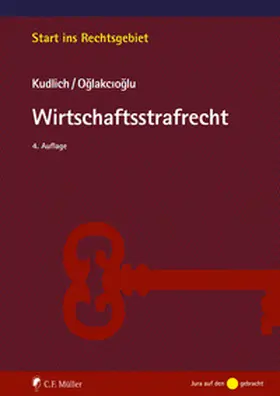 Kudlich / Oglakcioglu |  Wirtschaftsstrafrecht | Buch |  Sack Fachmedien