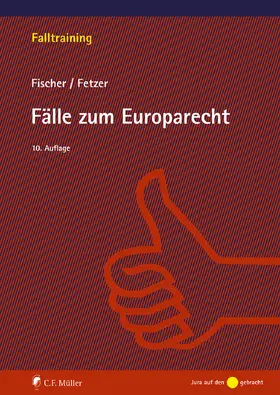 Fischer / Fetzer | Fälle zum Europarecht | Buch | 978-3-8114-9106-9 | www.sack.de