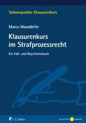 Mansdörfer |  Klausurenkurs im Strafprozessrecht | eBook | Sack Fachmedien