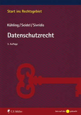 Kühling / Seidel / Sivridis |  Datenschutzrecht | Buch |  Sack Fachmedien