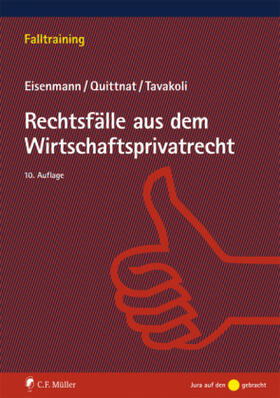 Eisenmann / Quittnat / Tavakoli | Eisenmann, H: Rechtsfälle aus dem Wirtschaftsprivatrecht | Buch | 978-3-8114-9514-2 | sack.de