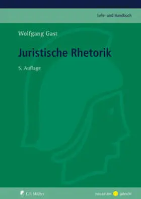 Gast | Juristische Rhetorik | Buch | 978-3-8114-9517-3 | sack.de