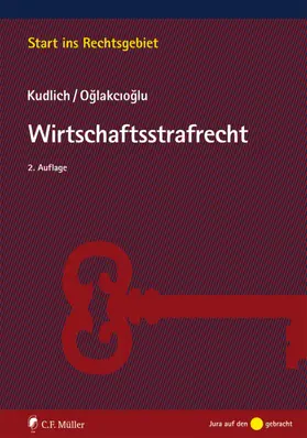 Kudlich / Oglakcioglu | Wirtschaftsstrafrecht | Buch | 978-3-8114-9521-0 | sack.de