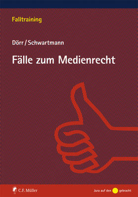 Dörr / Schwartmann | Fälle zum Medienrecht | Buch | 978-3-8114-9549-4 | sack.de