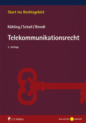 Kühling / Schall / Biendl | Kühling, J: Telekommunikationsrecht | Buch | 978-3-8114-9667-5 | sack.de