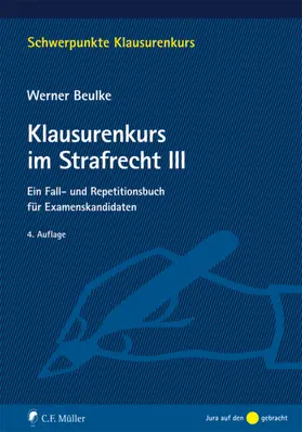 Beulke |  Klausurenkurs im Strafrecht III | Buch |  Sack Fachmedien