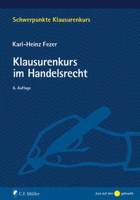 Fezer | Klausurenkurs im Handelsrecht | Buch | 978-3-8114-9869-3 | sack.de
