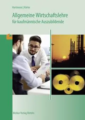 Hartmann / Härter |  Allgemeine Wirtschaftslehre für kaufmännische Auszubildende | Buch |  Sack Fachmedien