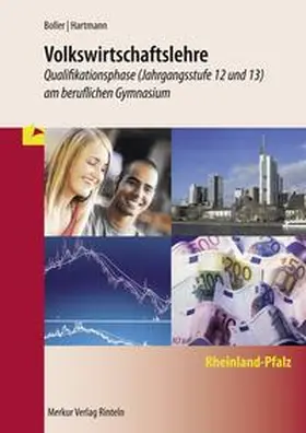 Boller / Hartmann |  Volkswirtschaftslehre - Qualifikationsphase - Jahrgangsstufe 12 und 13 | Buch |  Sack Fachmedien