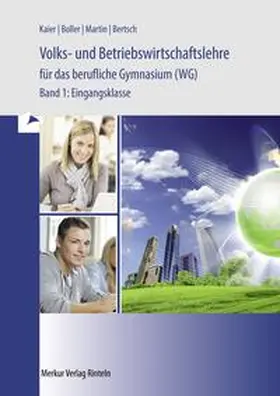 Kaier / Boller / Martin | Volks- und Betriebswirtschaftslehre für das berufliche Gymnasium (WG) | Buch | 978-3-8120-0453-4 | www.sack.de