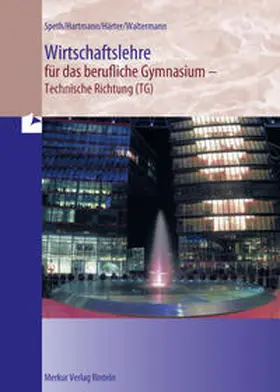 Speth / Hartmann / Härter |  Wirtschaftslehre für das berufliche Gymnasium - technische Richtung (TG) | Buch |  Sack Fachmedien