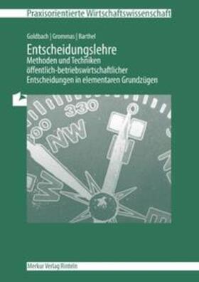 Goldbach / Grommas / Barthel | Entscheidungslehre - Methoden und Techniken | Buch | 978-3-8120-0526-5 | sack.de