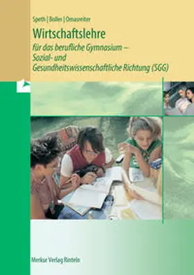 Speth / Boller / Omasreiter |  Wirtschaftslehre für das berufliche Gymnasium | Buch |  Sack Fachmedien