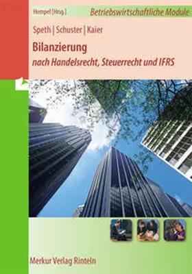Speth / Kaier / Schuster |  Bilanzierung nach Handelsrecht, Steuerrecht, IFRS | Buch |  Sack Fachmedien