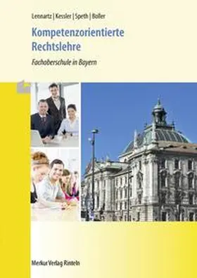 Lennartz / Kessler / Speth |  Kompetenzorientierte Rechtslehre. Fachoberschule in Bayern | Buch |  Sack Fachmedien