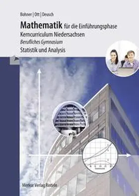 Ott / Bohner / Deusch |  Mathematik für die Einführungsphase - Kerncurriculum Niedersachsen | Buch |  Sack Fachmedien