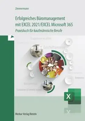 Zimmermann |  Erfolgreiches Büromanagement EXCEL 2021 / Excel Microsoft 365 | Buch |  Sack Fachmedien