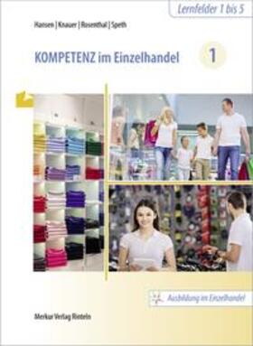 Hansen / Knauer / Rosenthal | Kompetenz im Einzelhandel 1 | Buch | 978-3-8120-0821-1 | sack.de