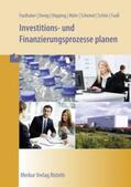 Faulhaber / Denig / Hüpping |  Investitions- und Finanzierungsprozesse planen | Buch |  Sack Fachmedien