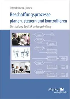 Schmidthausen / Prause |  Beschaffungsprozesse planen, steuern und kontrollieren | Buch |  Sack Fachmedien