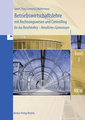 Speth / Hug / Waltermann |  Betriebswirtschaftslehre mit Rechnungswesen und Controlling für das Berufskolleg - Berufliches Gymnasium, Band 2 (Nordrhein-Westfalen) | Buch |  Sack Fachmedien