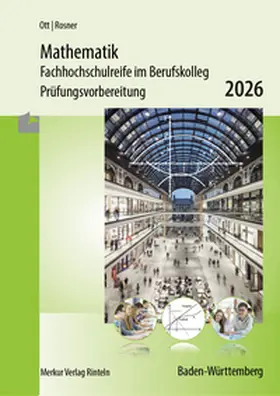 Ott / Rosner |  Mathematik - Fachhochschulreife im Berufskolleg Prüfungsvorbereitung 2026 | Buch |  Sack Fachmedien