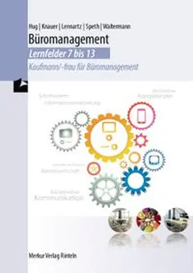 Hug / Knauer / Lennartz | Büromanagement - Lernfelder 7 bis 13 | Buch | 978-3-8120-1243-0 | www.sack.de
