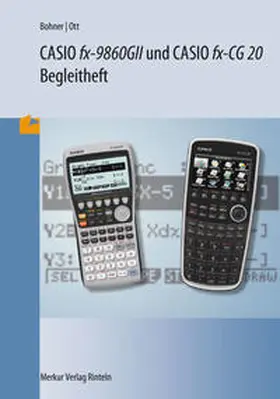 Ott / Bohner |  CASIO FX-9860 GII + Casio FX-CG 20 Begleitheft | Buch |  Sack Fachmedien