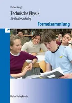 Kircher |  Technische Physik für das Berufskolleg - Formelsammlung | Buch |  Sack Fachmedien