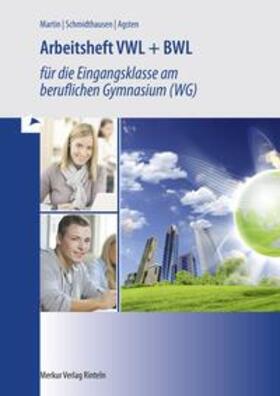 Martin / Schmidthausen / Agsten | VWL + BWL  Arbeitsheft | Buch | 978-3-8120-1453-3 | sack.de