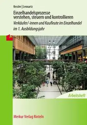 Kessler / Lennartz |  Einzelhandelsprozesse verstehen, steuern und kontrollieren - Arbeitsheft | Buch |  Sack Fachmedien