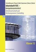 Schmidthausen / Prause / Salih |  Arbeitsheft FOS - kompetenzorientiert - Betriebswirtschaft und Rechnungswesen | Controlling. Klasse 12 | Buch |  Sack Fachmedien