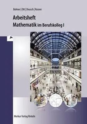 Bohner / Ott / Rosner |  Mathematik im BK I. Arbeitsheft. Baden-Württemberg | Buch |  Sack Fachmedien