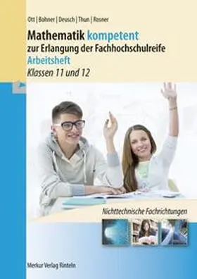 Ott / Bohner / Deusch |  Mathematik kompetent zur Erlangung der Fachhochschulreife - Arbeitsheft - Niedersachsen | Buch |  Sack Fachmedien