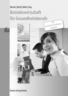 Wessel / Speth / Boller |  Betriebswirtschaft für Gesundheitsberufe. Lösungen | Buch |  Sack Fachmedien