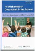 Leistikow / Weger / Righi |  Praxishandbuch Gesundheit in der Schule | Buch |  Sack Fachmedien